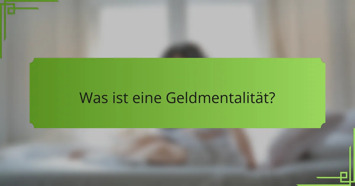 Was ist eine Geldmentalität?
