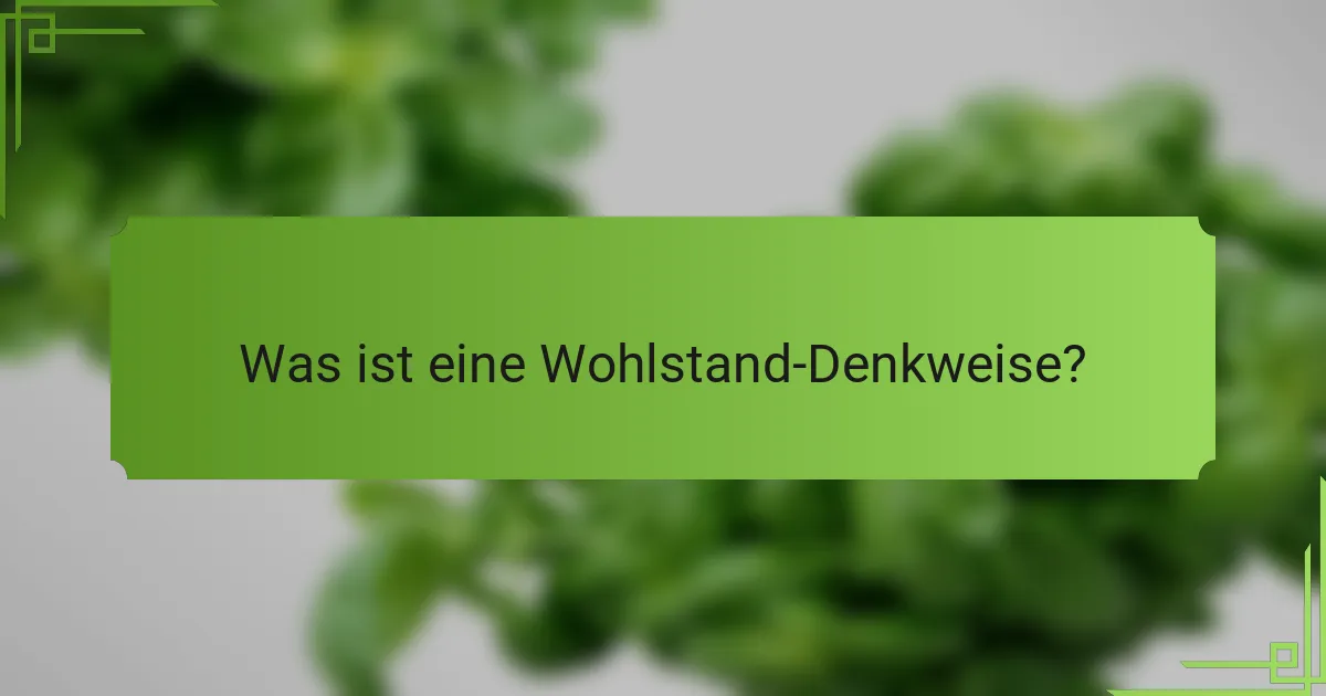 Was ist eine Wohlstand-Denkweise?