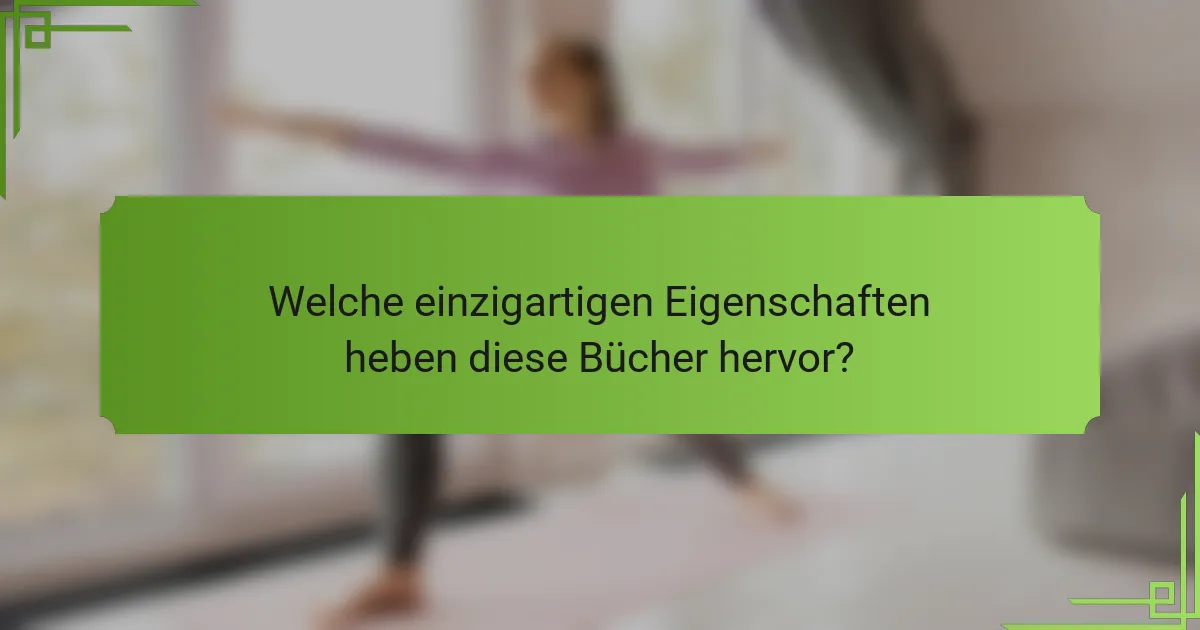 Welche einzigartigen Eigenschaften heben diese Bücher hervor?